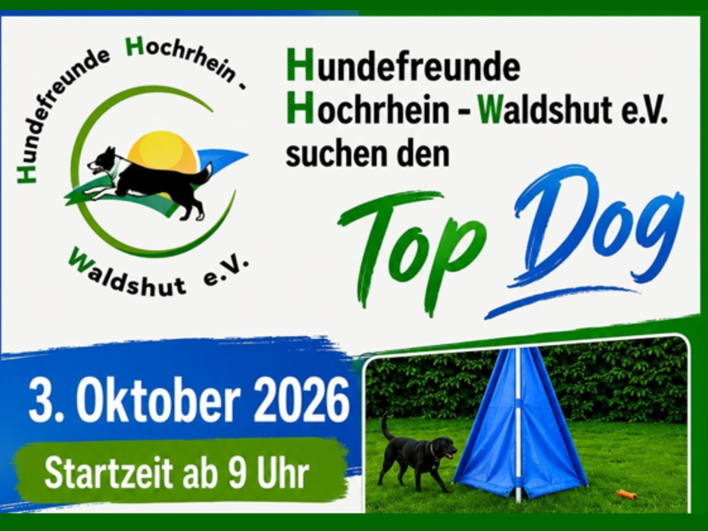 Ein Flyer der Hundefreunde Hochrhein-Waldshut e.V. kündigt am 3. Oktober 2026 ab 9 Uhr ein Event namens "Top Dog" mit einem schwarzen Hund vor einem blauen Zelt an.