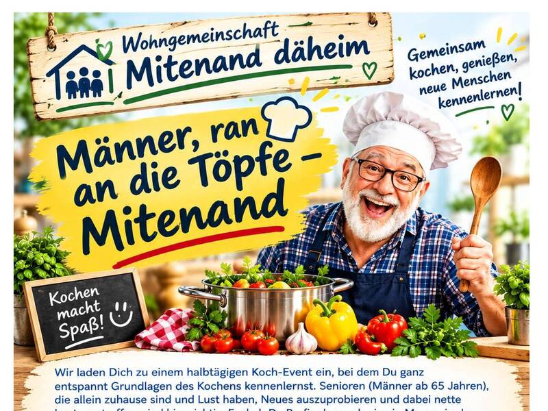 Das Bild zeigt ein farbenfrohes Plakat für ein Koch-Event für Senioren mit dem Titel "Männer, ran an die Töpfe – Mitenand", illustriert mit einem fröhlich lächelnden Mann in Kochkleidung neben einem Topf voller Gemüse.