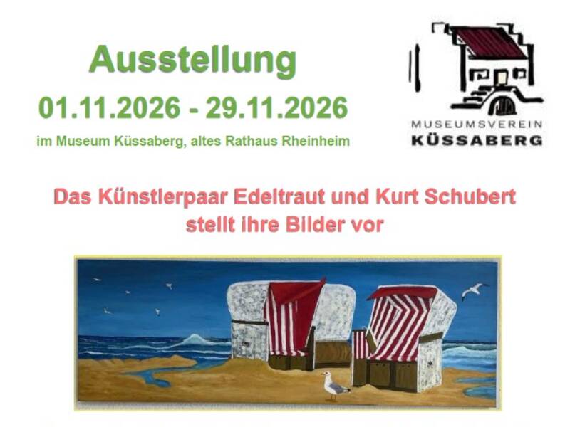 Ein Plakat informiert über eine Kunstausstellung von Edeltraut und Kurt Schubert im Museum Küssaberg vom 1. bis 29. November 2026, mit einer Einladung zur Vernissage am 1. November um 15 Uhr.